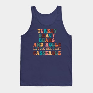 Turkey, Gravy, Beans and Rolls, Let me see that Casserole Tank Top